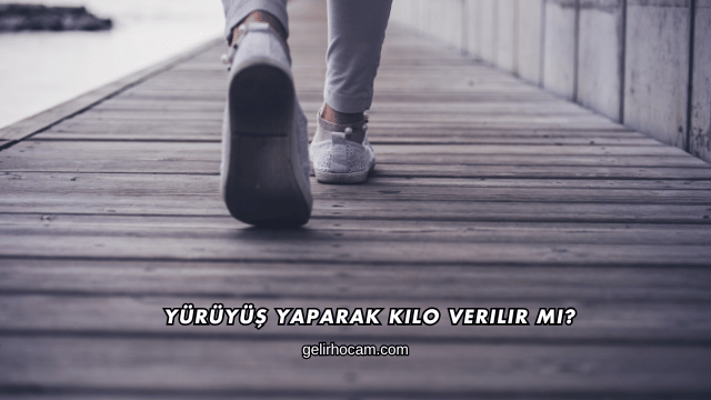 Yürüyüş Yaparak Kilo Verilir mi?
